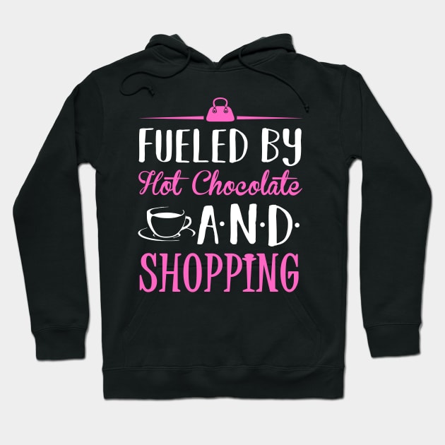 Fueled by Hot Chocolate and Shopping Hoodie by KsuAnn